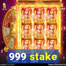 999 stake